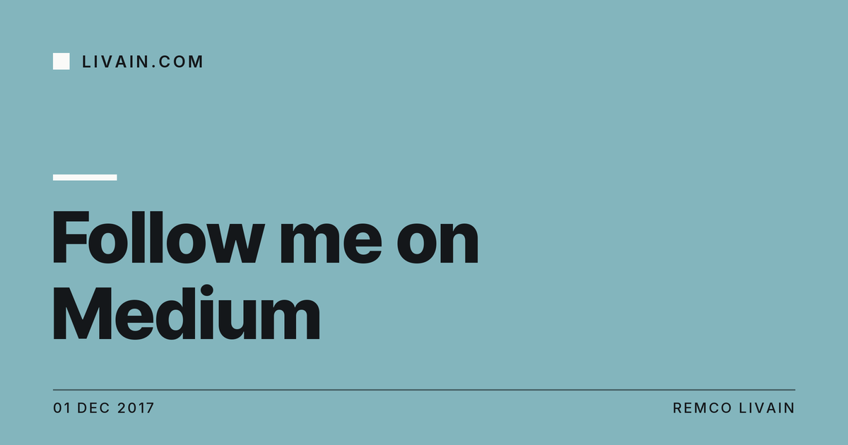 Follow me on Medium — title card, livain.com