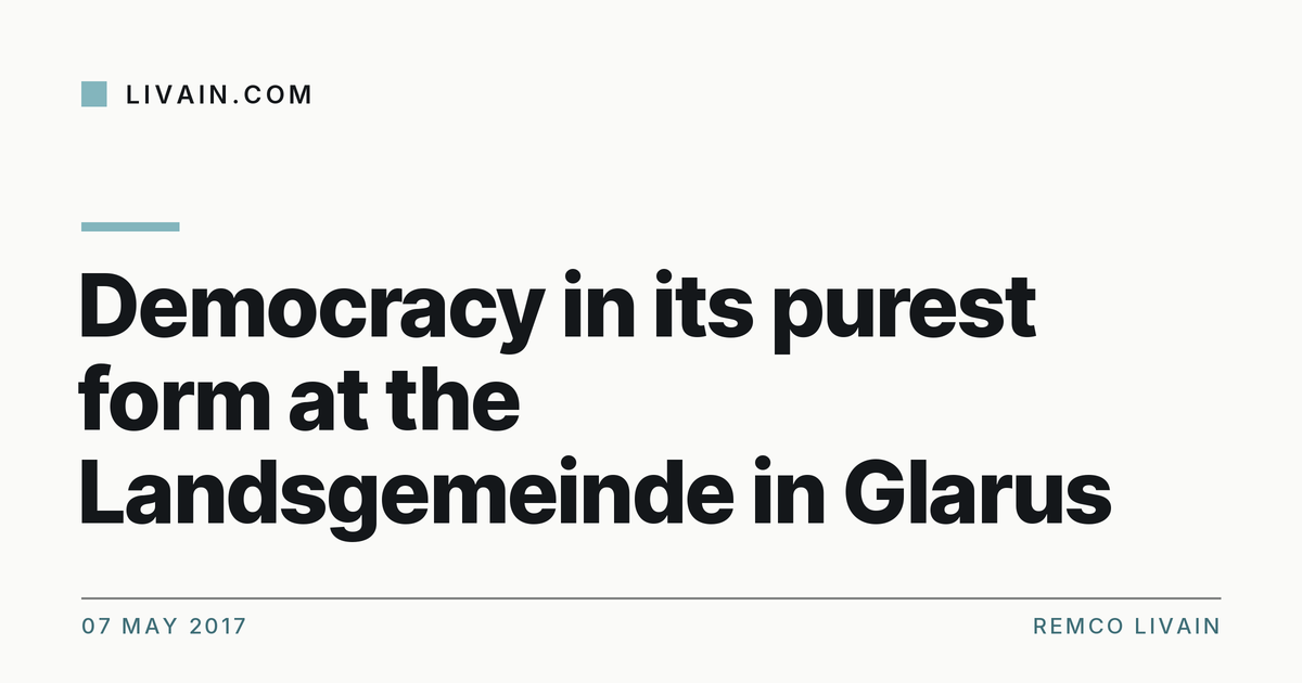 Democracy in its purest form at the Landsgemeinde in Glarus — title card, livain.com