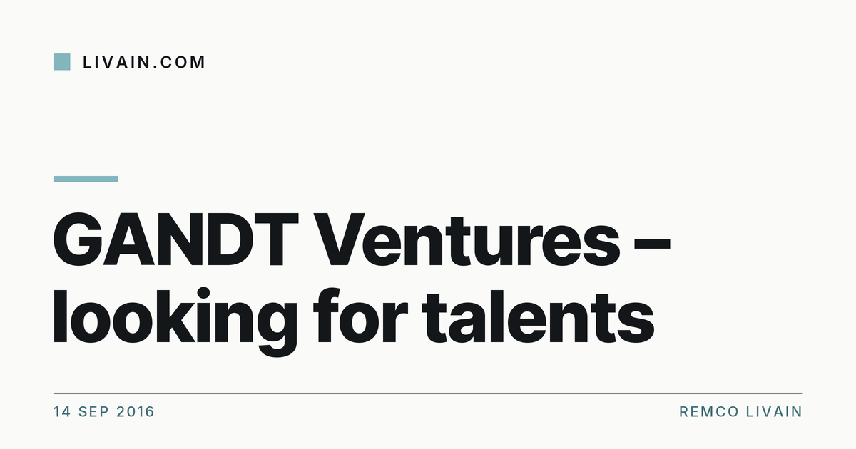 GANDT Ventures – looking for talents — title card, livain.com