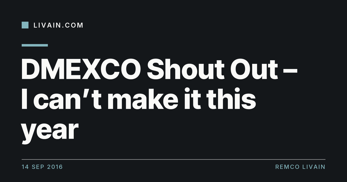 DMEXCO Shout Out – I can’t make it this year — title card, livain.com