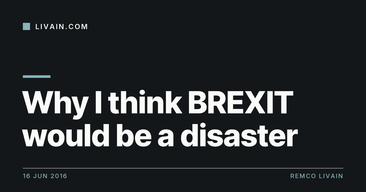Why I think BREXIT would be a disaster — title card, livain.com