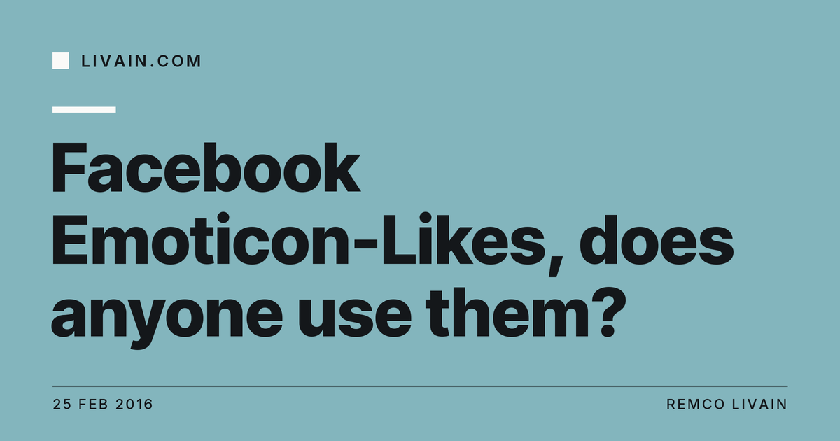 Facebook Emoticon-Likes, does anyone use them? — title card, livain.com