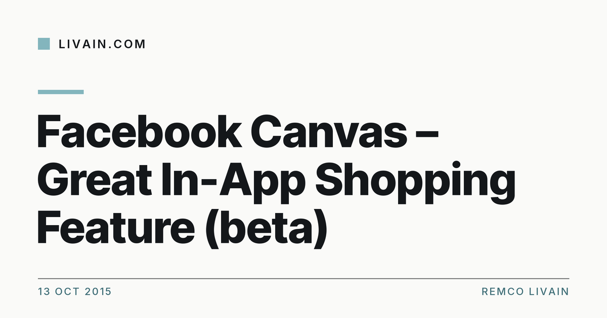 Facebook Canvas – Great In-App Shopping Feature (beta) — title card, livain.com