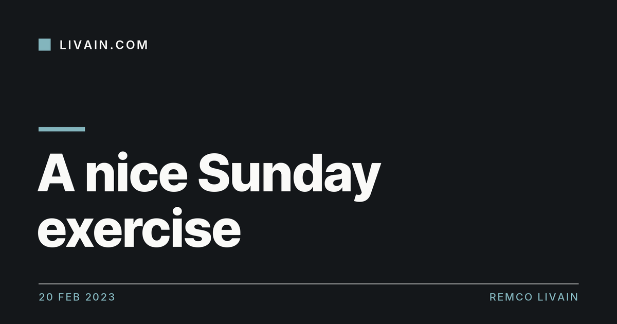 A nice Sunday exercise — title card, livain.com
