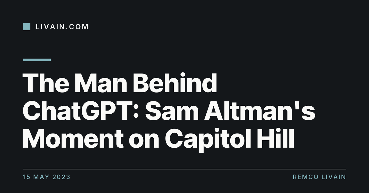 The Man Behind ChatGPT: Sam Altman's Moment on Capitol Hill — title card, livain.com