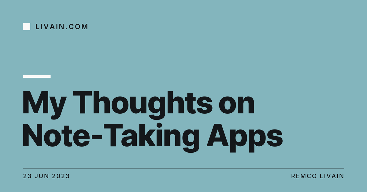 My Thoughts on Note-Taking Apps 📝 — title card, livain.com