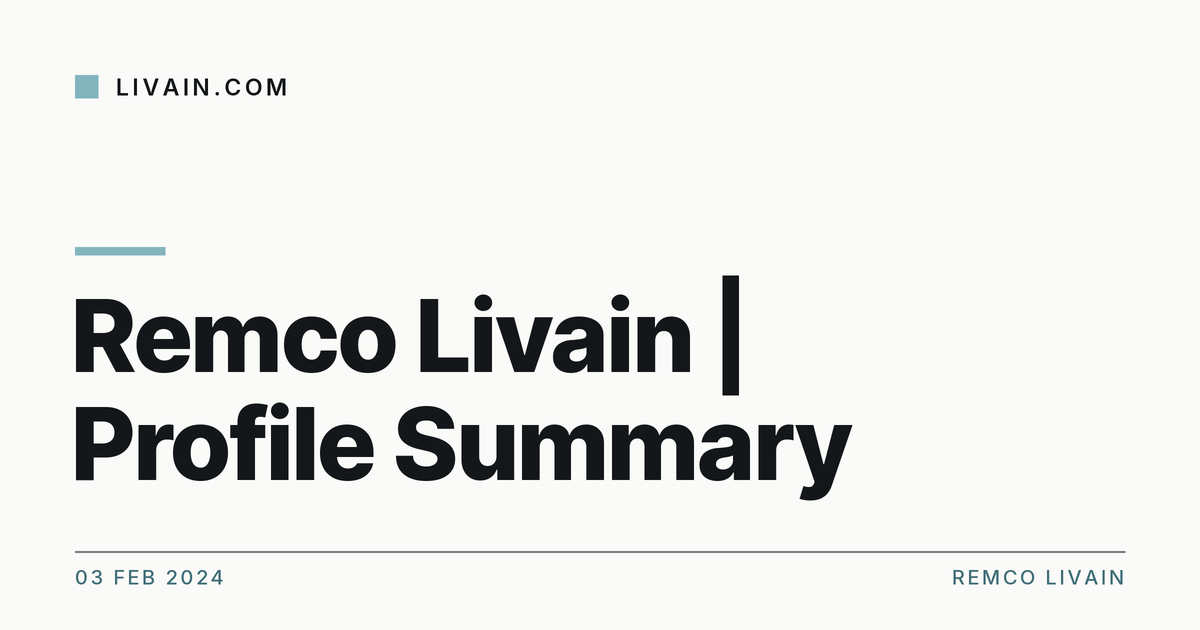 Remco Livain | Profile Summary — title card, livain.com
