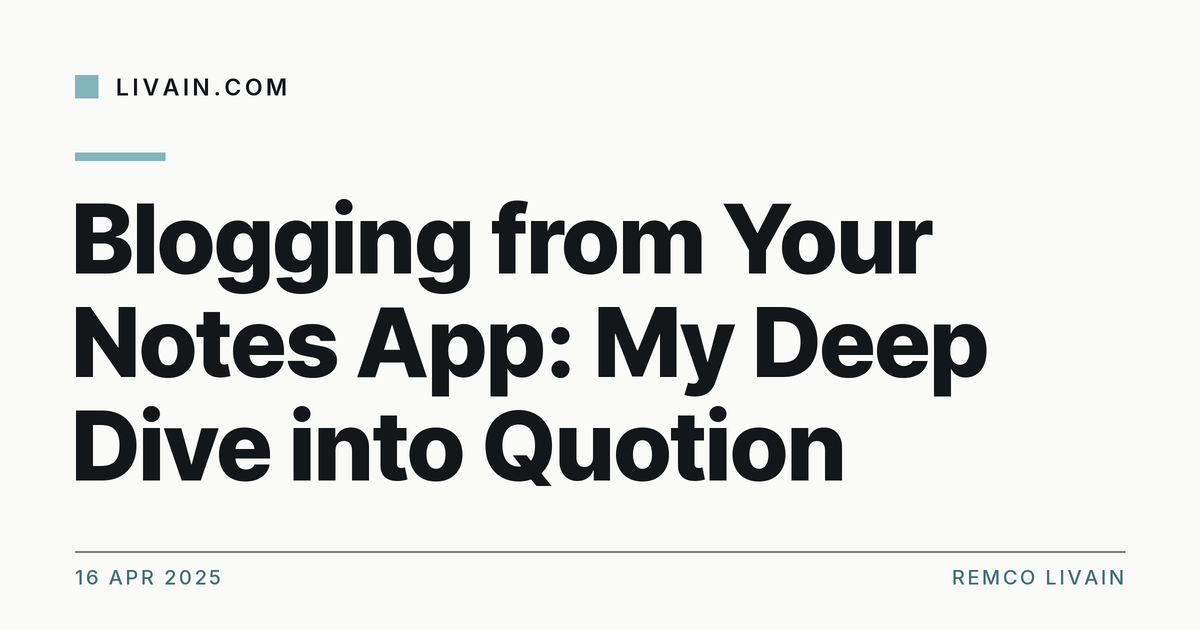 Blogging from Your Notes App: My Deep Dive into Quotion — title card, livain.com