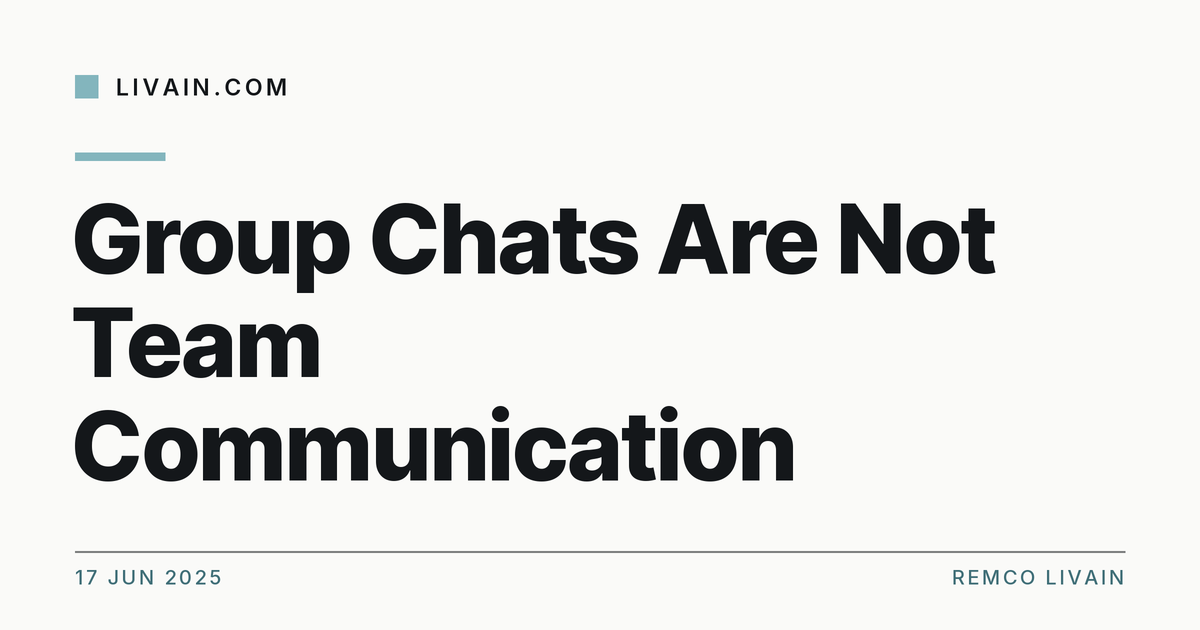Group Chats Are Not Team Communication — title card, livain.com