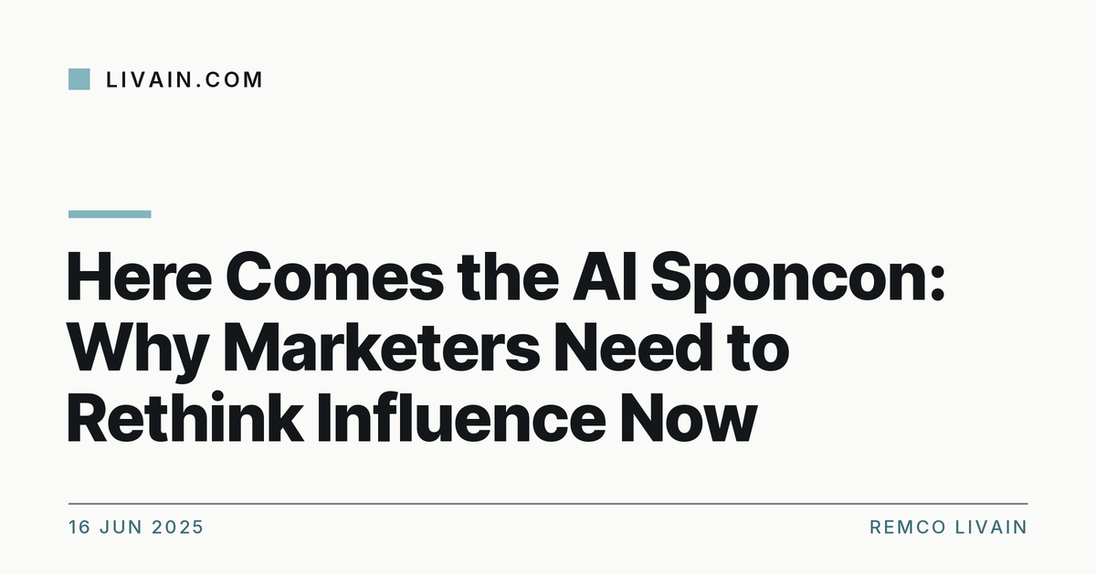 Here Comes the AI Sponcon: Why Marketers Need to Rethink Influence Now — title card, livain.com