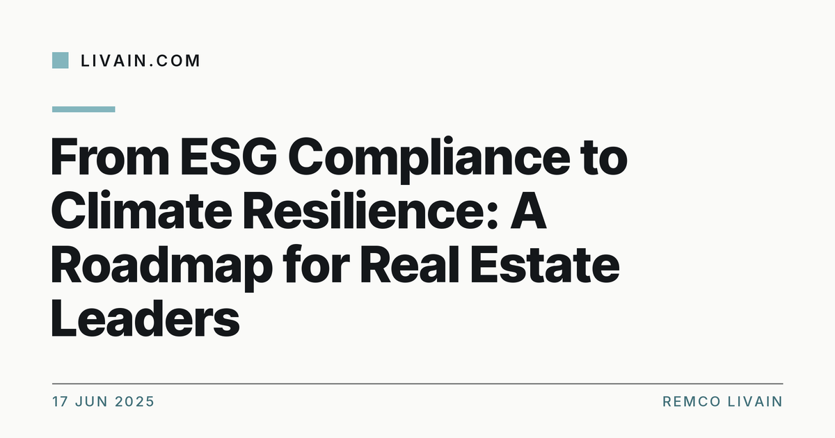 From ESG Compliance to Climate Resilience: A Roadmap for Real Estate Leaders — title card, livain.com