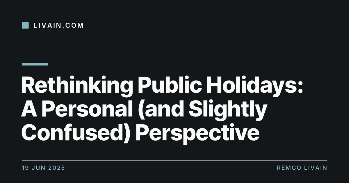Rethinking Public Holidays: A Personal (and Slightly Confused) Perspective — title card, livain.com