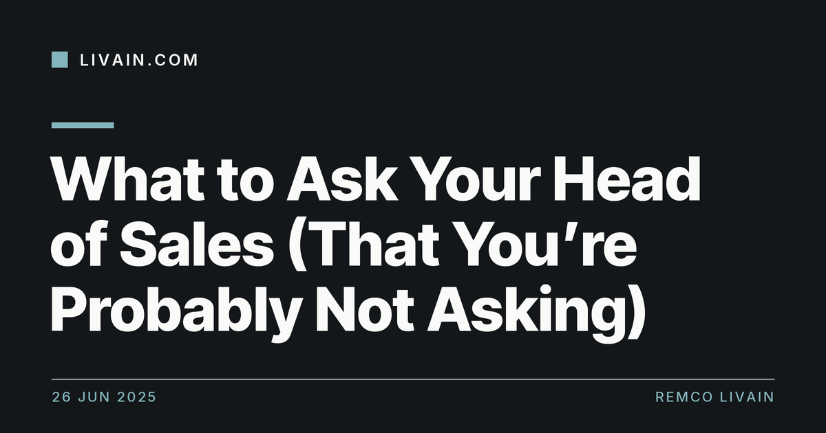 What to Ask Your Head of Sales (That You’re Probably Not Asking) — title card, livain.com
