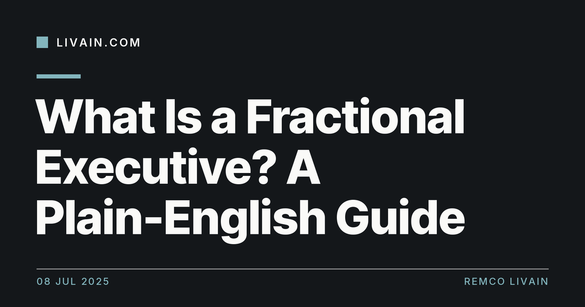 What Is a Fractional Executive? A Plain-English Guide — title card, livain.com