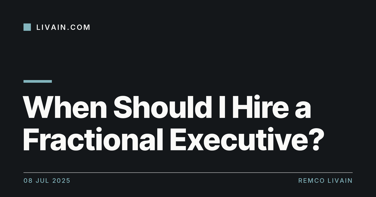 When Should I Hire a Fractional Executive? — title card, livain.com
