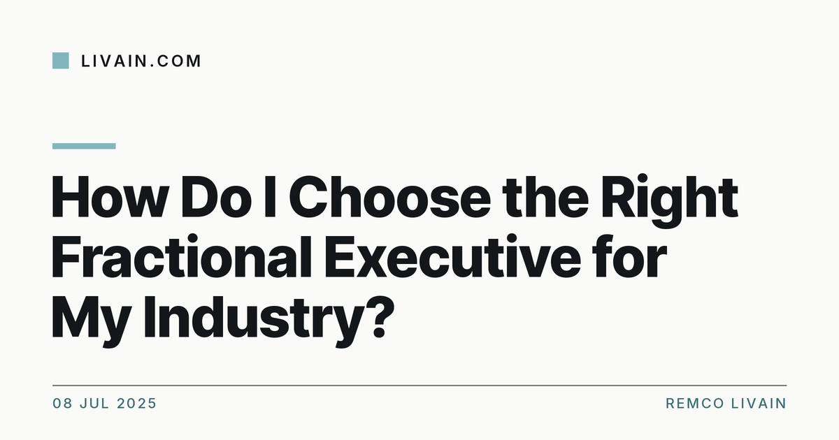 How Do I Choose the Right Fractional Executive for My Industry? — title card, livain.com