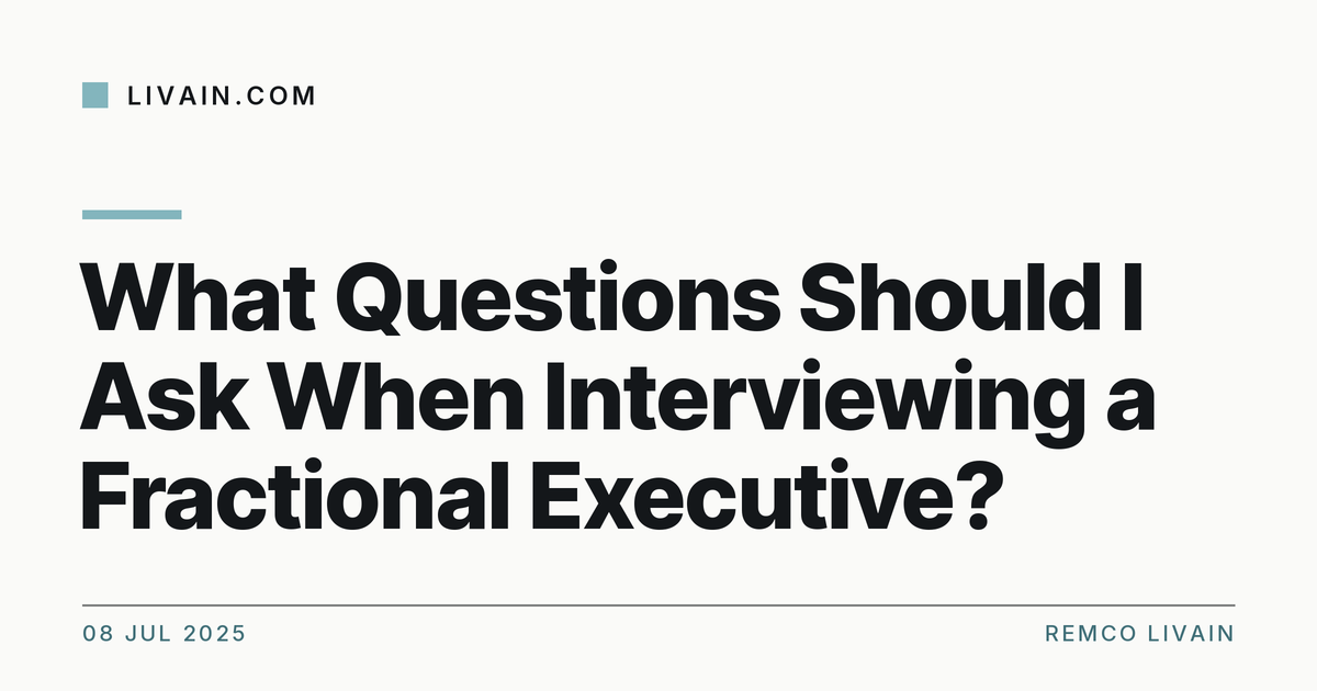 What Questions Should I Ask When Interviewing a Fractional Executive? — title card, livain.com