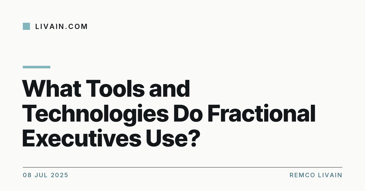 What Tools and Technologies Do Fractional Executives Use? — title card, livain.com