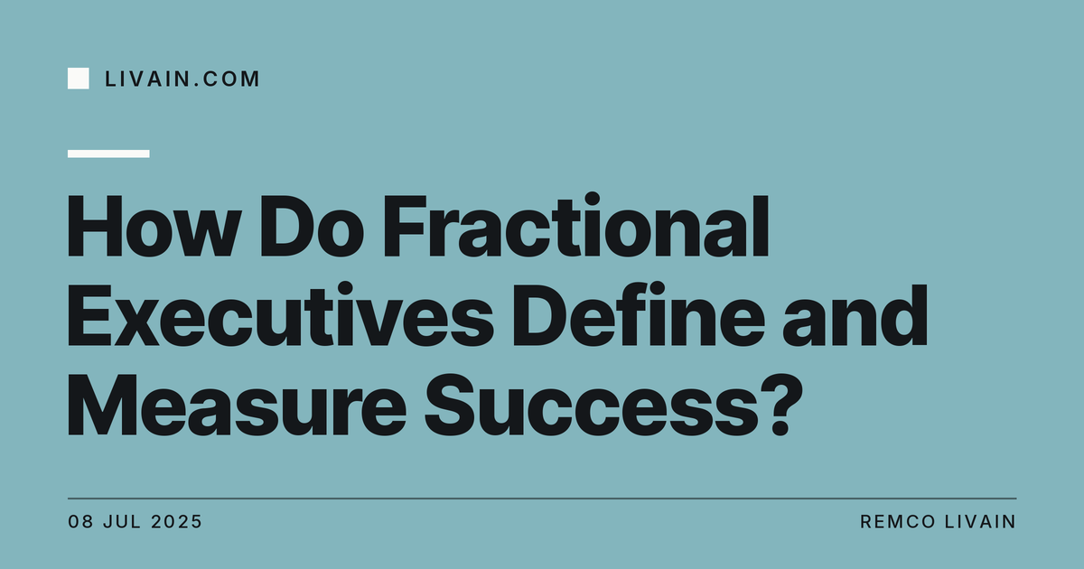 How Do Fractional Executives Define and Measure Success? — title card, livain.com