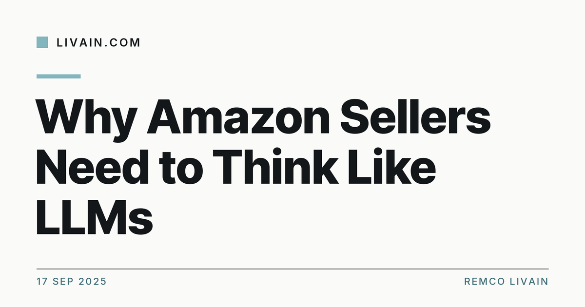 Why Amazon Sellers Need to Think Like LLMs — title card, livain.com