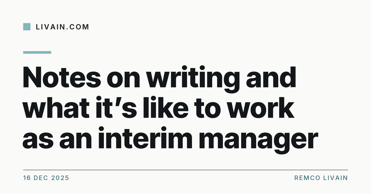 Notes on writing and what it’s like to work as an interim manager — title card, livain.com