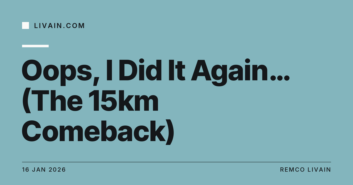 Oops, I Did It Again… (The 15km Comeback) — title card, livain.com