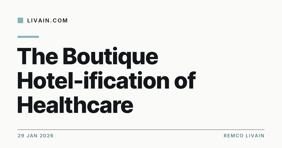 The Boutique Hotel-ification of Healthcare — title card, livain.com