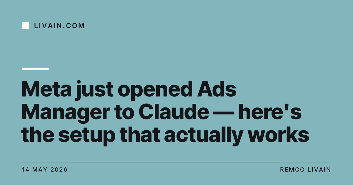 Meta just opened Ads Manager to Claude — here's the setup that actually works — title card, livain.com