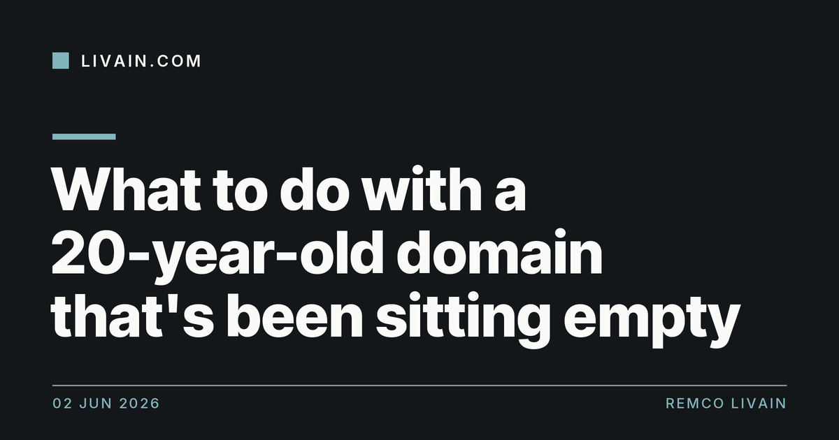 What to do with a 20-year-old domain that's been sitting empty — title card, livain.com