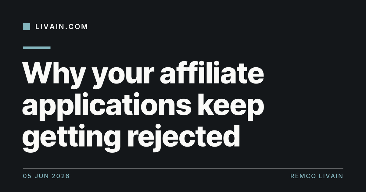 Why your affiliate applications keep getting rejected — title card, livain.com