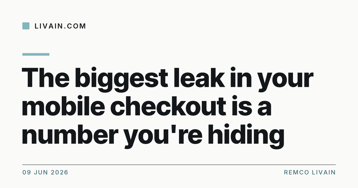 The biggest leak in your mobile checkout is a number you're hiding — title card, livain.com