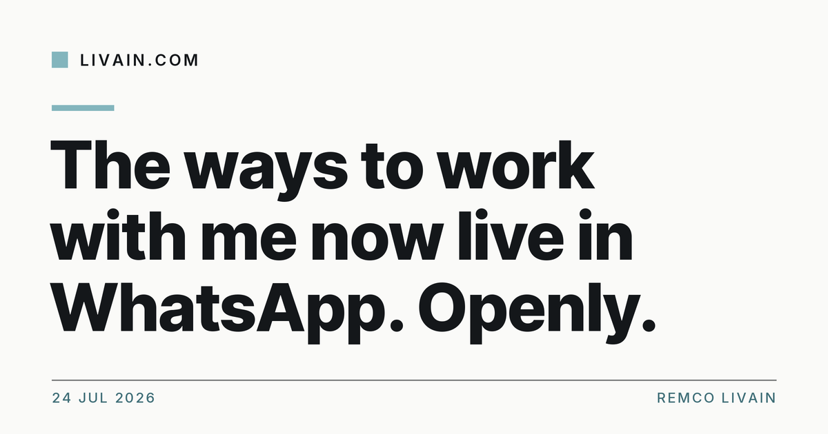 The ways to work with me now live in WhatsApp. Openly. — title card, livain.com