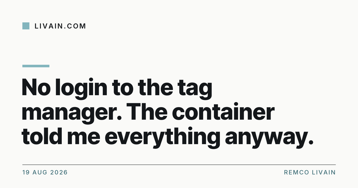 No login to the tag manager. The container told me everything anyway. — title card, livain.com