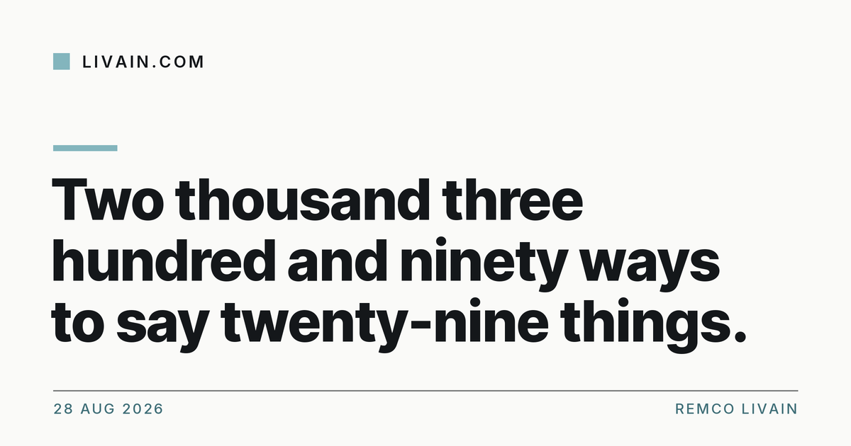 Two thousand three hundred and ninety ways to say twenty-nine things. — title card, livain.com