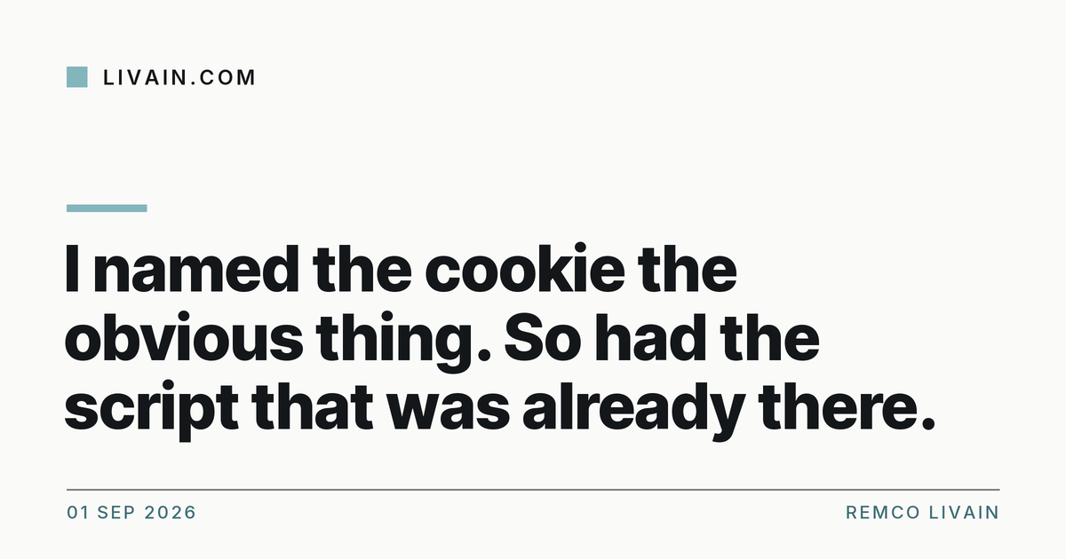 I named the cookie the obvious thing. So had the script that was already there. — title card, livain.com