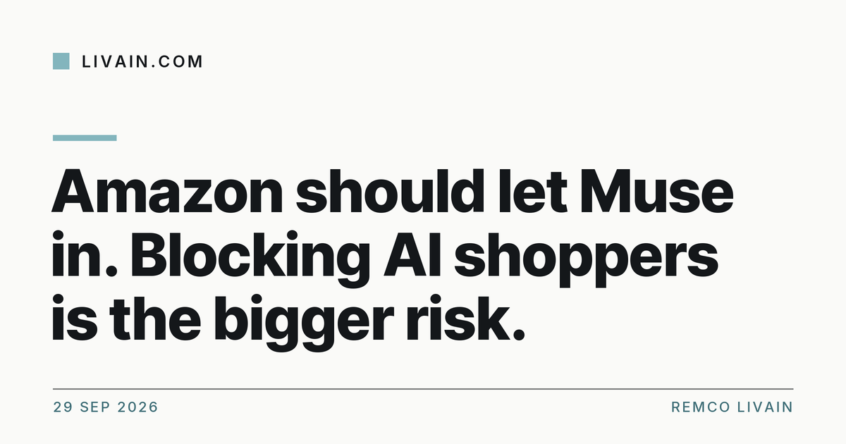 Amazon should let Muse in. Blocking AI shoppers is the bigger risk. — title card, livain.com