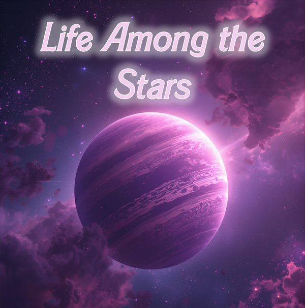 Life Among the Stars