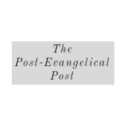 The Next Chapter for The Post-Evangelical Post, Exvangelical, and Beyond