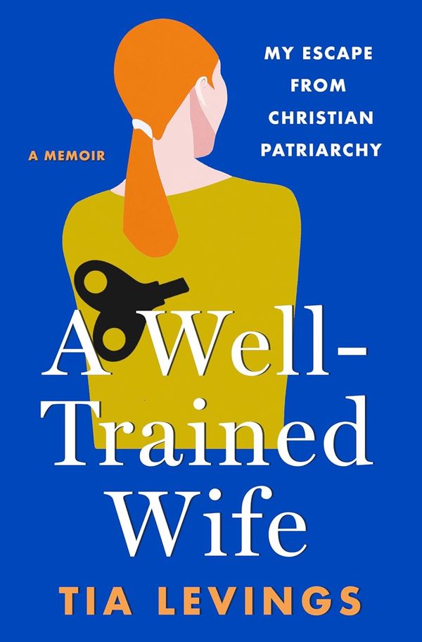 ❌ + 📚The Good Books: Tia Levings, author of A Well-Trained Wife