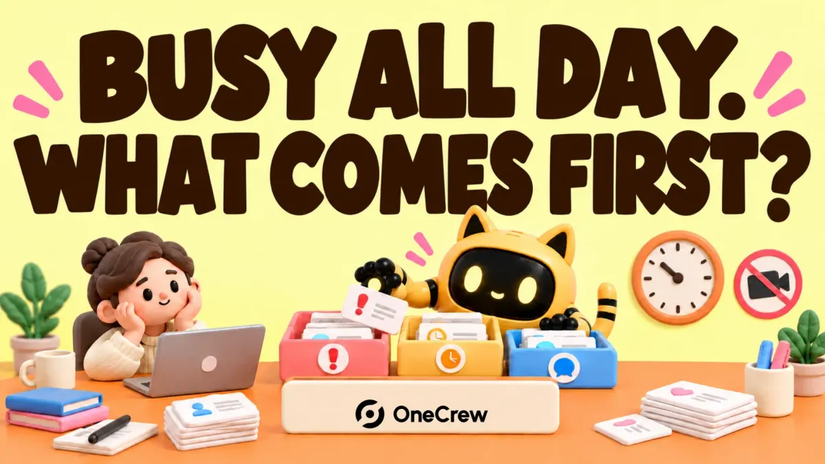 The OneCrew mascot selects a priority message from task trays beneath ‘Busy all day. What comes first?’