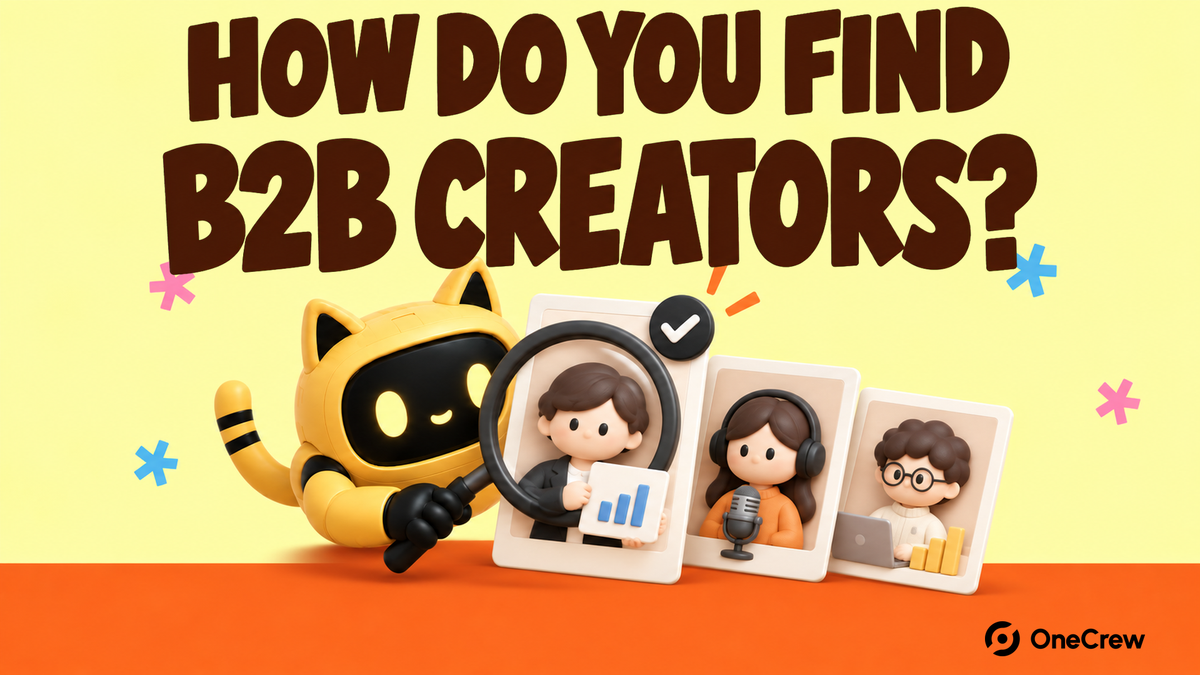 Yellow OneCrew cover image reading “How do you find B2B creators?” with the yellow cat-ear robot using a magnifying glass to review creator cards.