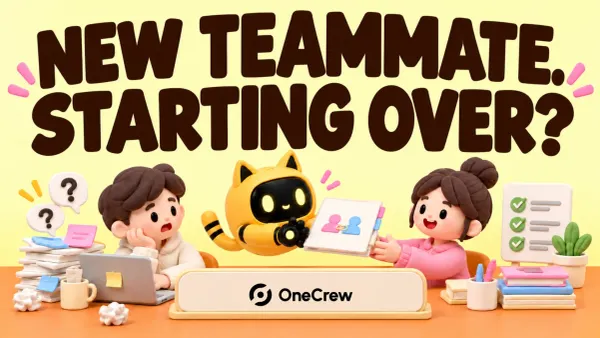 The OneCrew mascot passes partnership records between teammates beneath ‘New teammate. Starting over?’