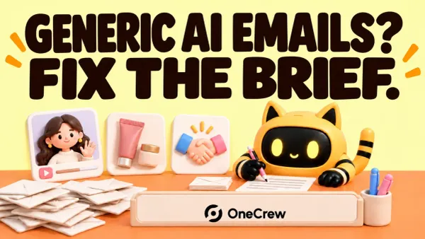 The OneCrew mascot drafts outreach using creator content, a product and a collaboration request beneath ‘Generic AI emails? Fix the brief.’