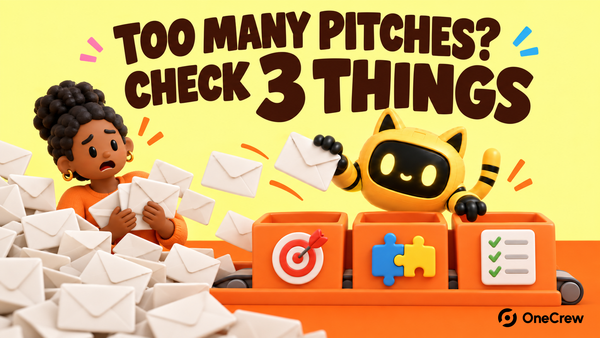 Yellow OneCrew cover reading ‘TOO MANY PITCHES? CHECK 3 THINGS’ with a brand lead and the cat-ear robot sorting a flood of pitch emails through three filters.