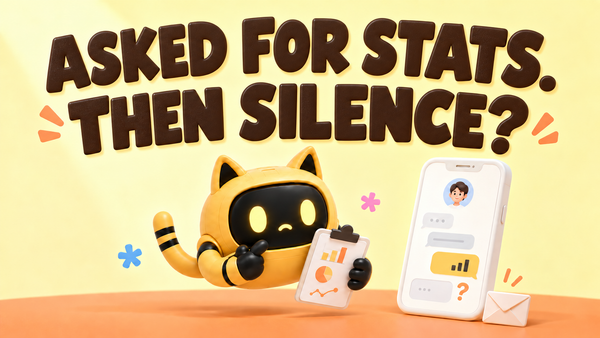 A yellow cat-eared robot holds a metrics clipboard beside a quiet chat. Text: Asked for stats. Then silence?