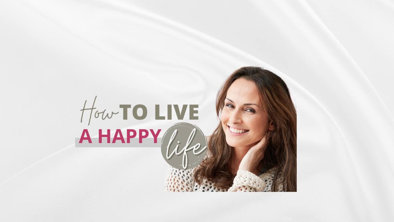 Living a happy life