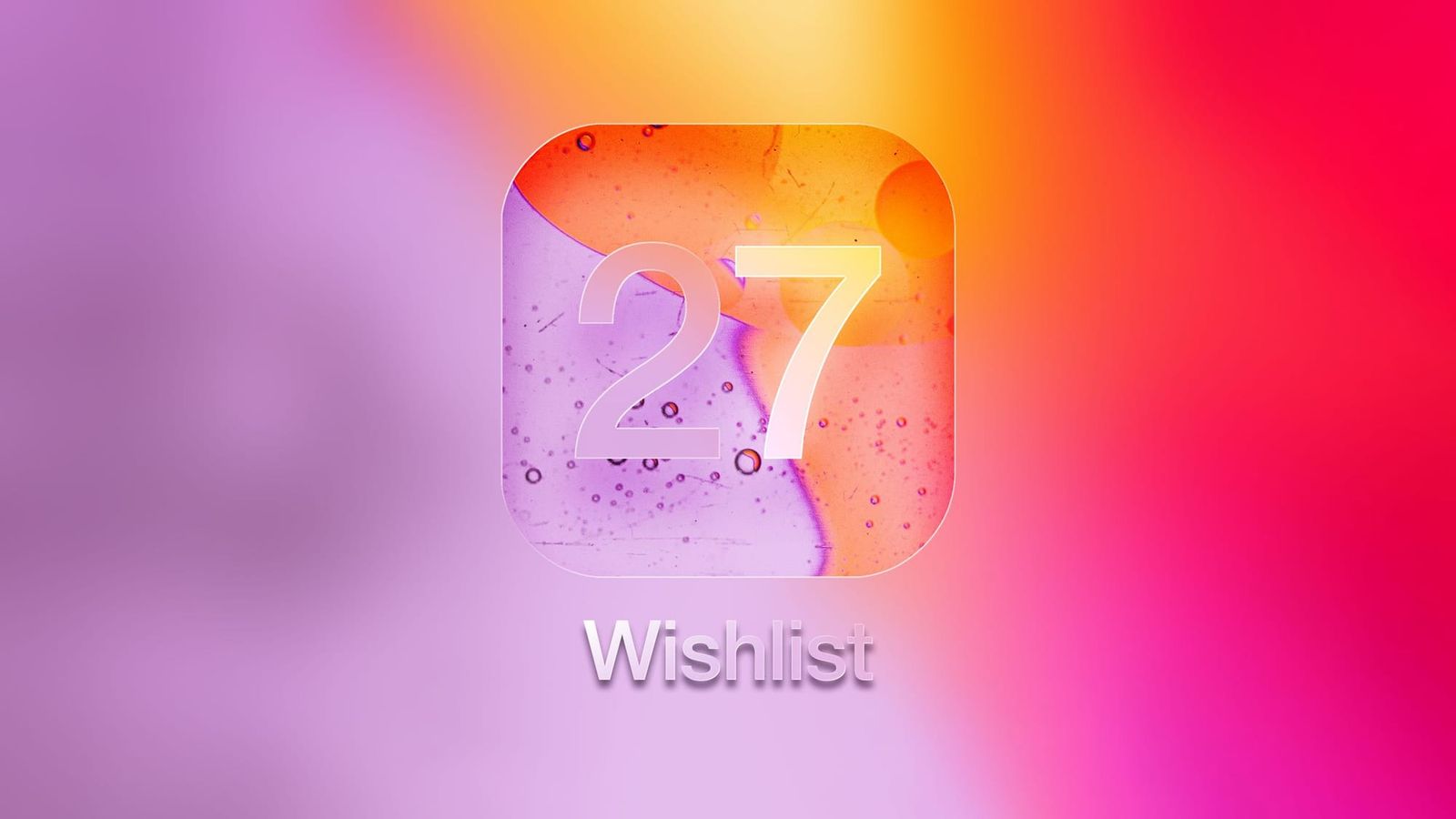 iOS 27-ønskelisten tager form før WWDC 2026 Post feature image