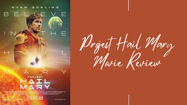 Project Hail Mary Movie Review
