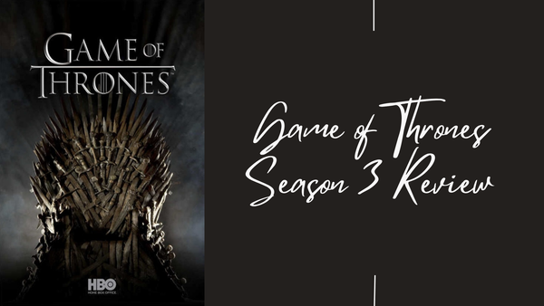 Game of Thrones Season 3 Review