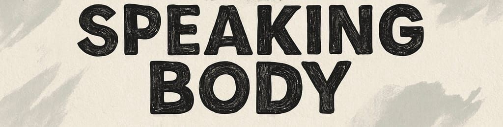 Speaking Body